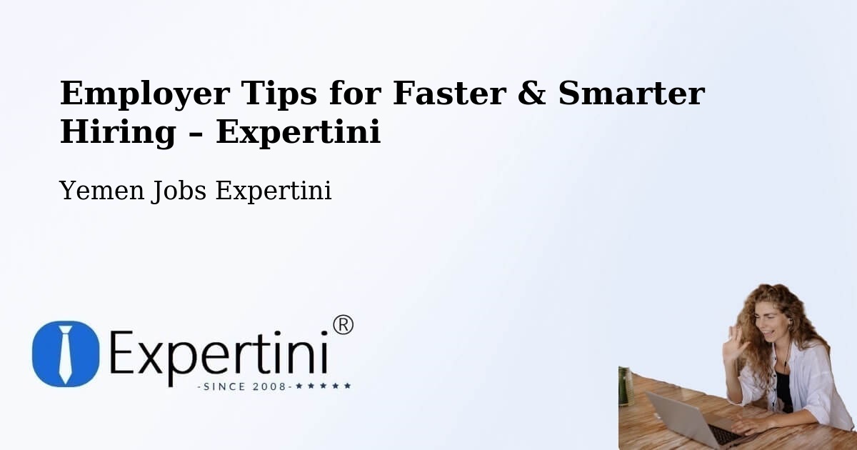Employer Tips for Hiring & Recruitment – Yemen - Yemen Jobs Expertini