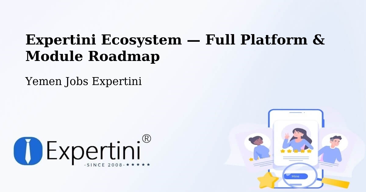 Expertini Ecosystem — Full Platform & Module Roadmap – Yemen