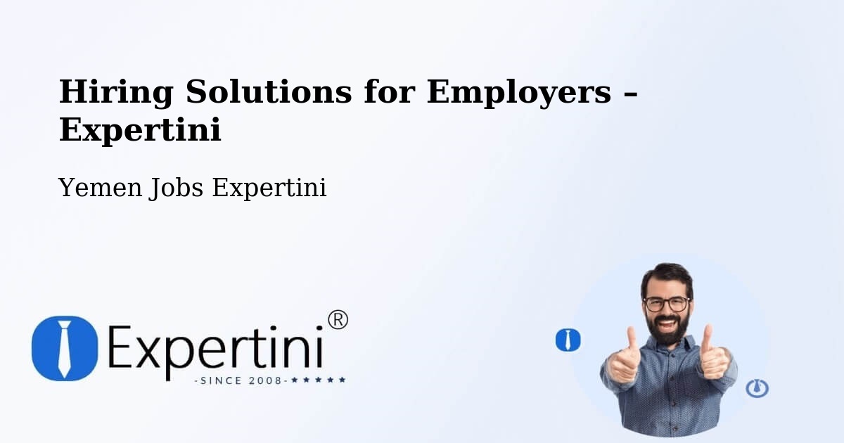 Hiring Solutions for Employers in Yemen - Yemen Jobs Expertini