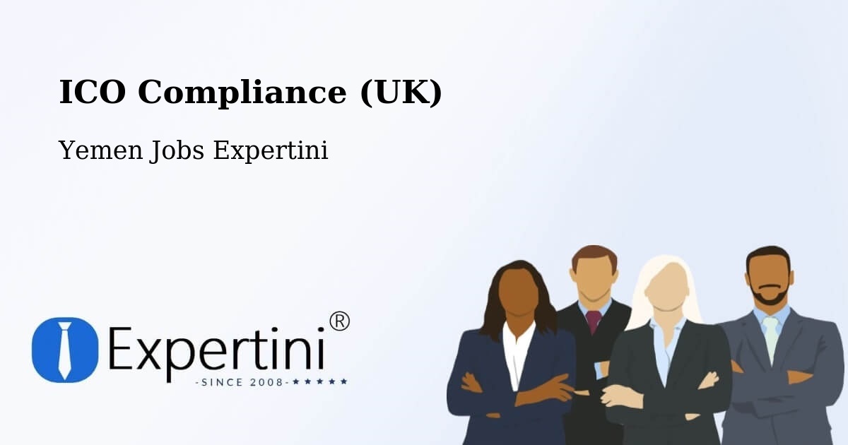 UK Data Protection & ICO Compliance – Yemen - Yemen Jobs Expertini