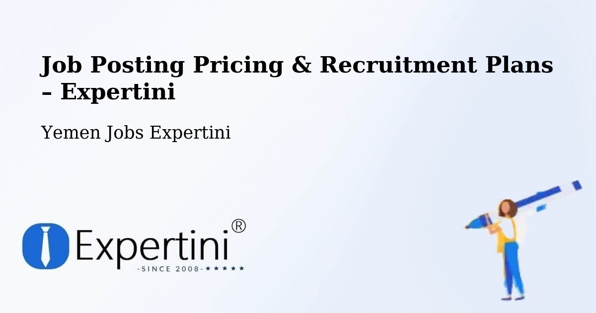 Job Posting Pricing & Recruitment Plans – Yemen - Yemen Jobs Expertini