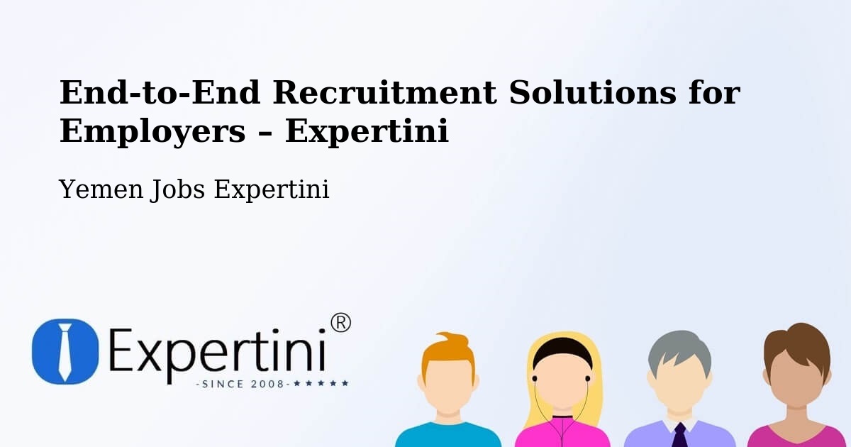 Recruitment Solutions for Employers – Yemen - Yemen Jobs Expertini