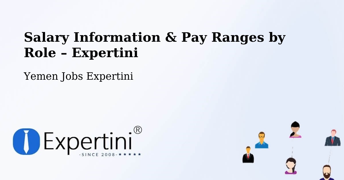 Salary Information & Pay Ranges – Yemen - Yemen Jobs Expertini